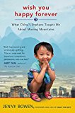 Book Wish You Happy Forever: What China's Orphans Taught Me About Moving Mountains free