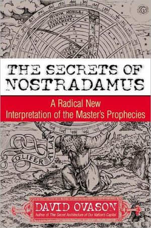 Book The Secrets Of Nostradamus: A Radical New Interpretation of the Master's Prophecies free