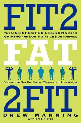 Book Fit2Fat2Fit: The Unexpected Lessons from Gaining and Losing 75 lbs on Purpose free