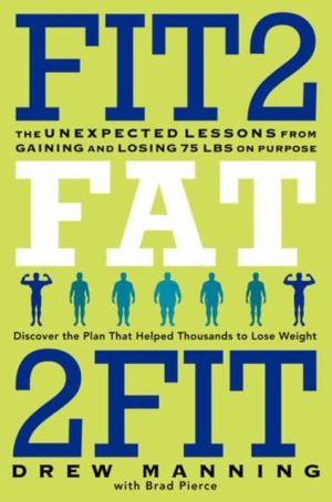Book Fit2Fat2Fit: The Unexpected Lessons from Gaining and Losing 75 lbs on Purpose free
