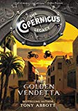 Book The Copernicus Legacy: The Golden Vendetta (Copernicus Legacy, 3) free