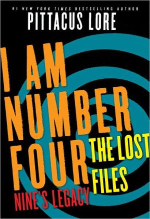 Book I Am Number Four: The Lost Files: Nine's Legacy (Lorien Legacies: The Lost Files Book 2) free