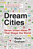 Book Dream Cities: Seven Urban Ideas That Shape the World free