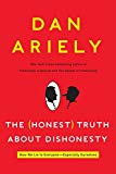 Book The Honest Truth About Dishonesty: How We Lie to Everyone---Especially Ourselves free
