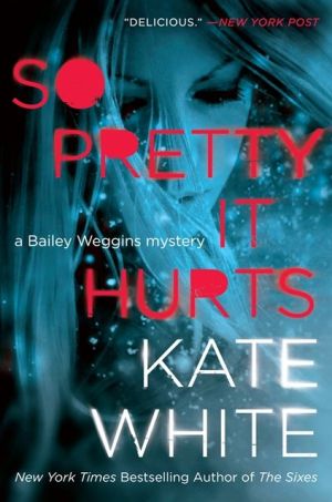 Book So Pretty It Hurts: A Bailey Weggins Mystery (A Bailey Weggins Mystery, 6) free