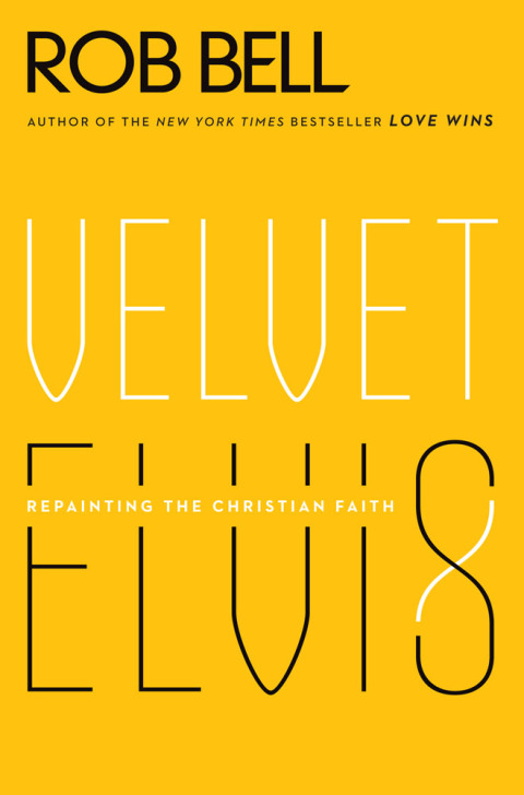 Book Velvet Elvis: Repainting the Christian Faith free