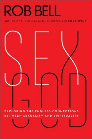 Book Sex God: Exploring the Endless Connections Between Sexuality and Spirituality free
