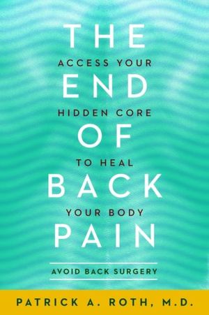Book The End of Back Pain: Access Your Hidden Core to Heal Your Body free