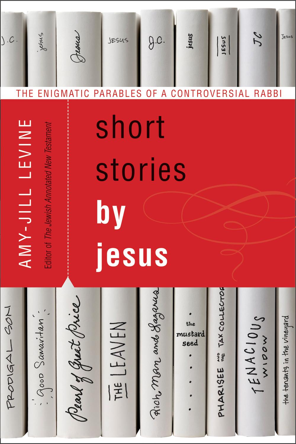 Book Short Stories by Jesus: The Enigmatic Parables of a Controversial Rabbi free
