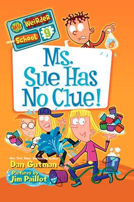 Book My Weirder School #9: Ms. Sue Has No Clue! free