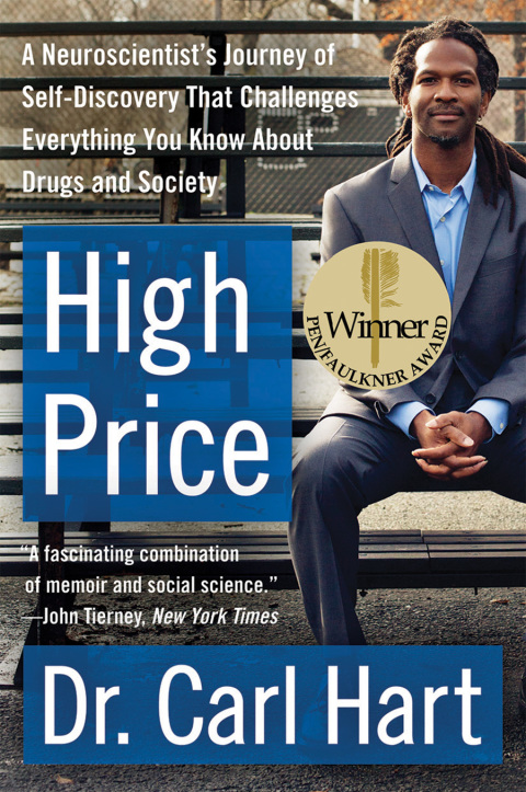 Book High Price: A Neuroscientist's Journey of Self-Discovery That Challenges Everything You Know About Drugs and Society (P.S.) free