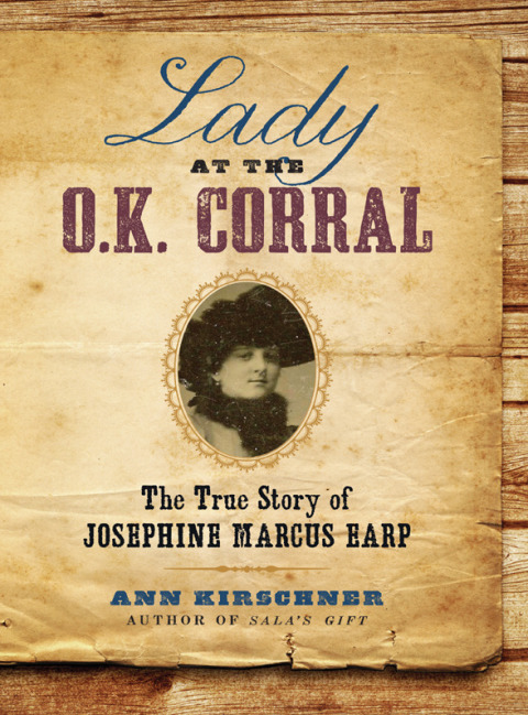Book Lady at the O.K. Corral: The True Story of Josephine Marcus Earp free