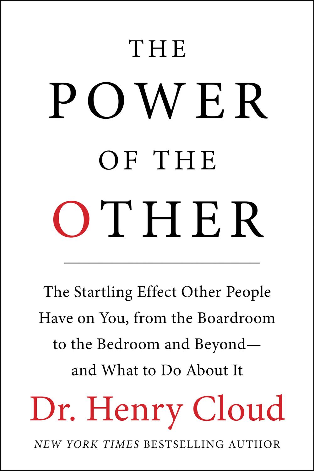 Book The Power of the Other: The startling effect other people have on you, from the boardroom to the bedroom and beyond-and what to do about it free