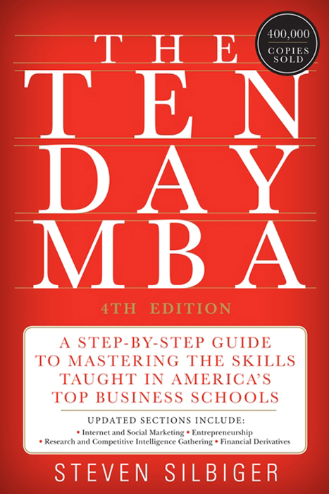 Book The Ten-Day MBA 4th Ed.: A Step-By-Step Guide To Mastering The Skills Taught In America's Top Business Schools free