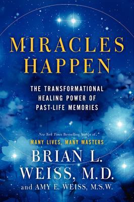 Book Miracles Happen: The Transformational Healing Power of Past-Life Memories free