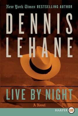 Book Live by Night: A Novel (Joe Coughlin Series, 1) free