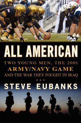 Book All American: Two Young Men, the 2001 Army-Navy Game and the War They Fought in Iraq free