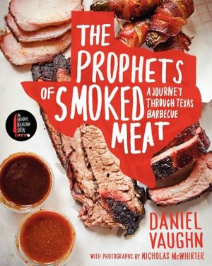 Book The Prophets of Smoked Meat: A Journey Through Texas Barbecue free