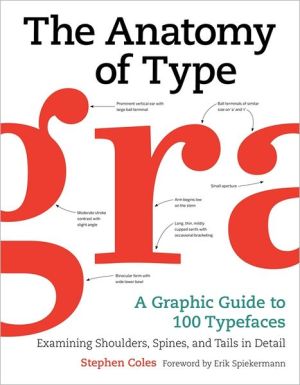 Book The Anatomy of Type: A Graphic Guide to 100 Typefaces free