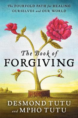 Book The Book of Forgiving: The Fourfold Path for Healing Ourselves and Our World free