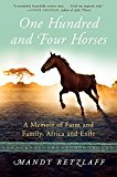 Book One Hundred and Four Horses: A Memoir of Farm and Family, Africa and Exile free
