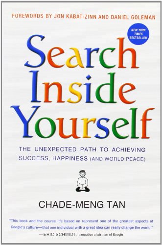 Book Search Inside Yourself: The Unexpected Path to Achieving Success, Happiness (and World Peace) free