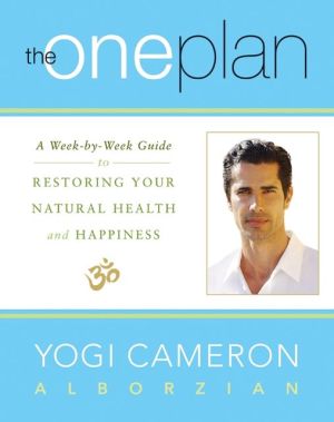 Book The One Plan: A Week-by-Week Guide to Restoring Your Natural Health and Happiness free