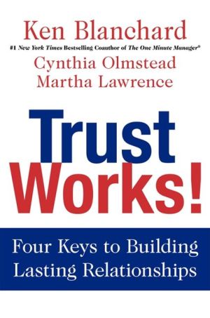 Book Trust Works!: Four Keys to Building Lasting Relationships free
