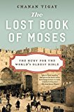 Book The Lost Book of Moses: The Hunt for the World's Oldest Bible free