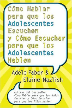 Book Cómo Hablar para que los Adolescentes Escuchen y Cómo Escuchar (Spanish Edition) free