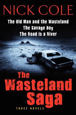 Book The Wasteland Saga: Three Novels: Old Man and the Wasteland, The Savage Boy, The Road is a River free