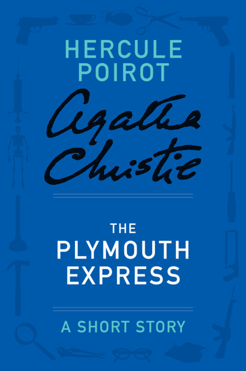Book The Plymouth Express: A Hercule Poirot Short Story (Hercule Poirot Mysteries) free