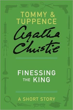 Book Finessing the King: A Tommy & Tuppence Short Story free