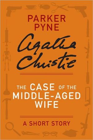 Book The Case of the Middle-Aged Wife: A Parker Pyne Short Story free