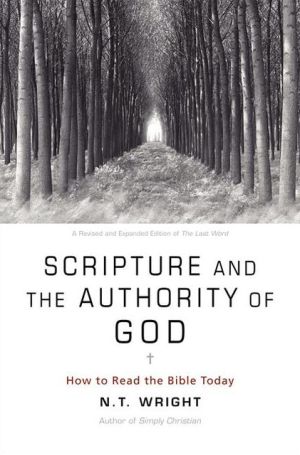 Book Scripture and the Authority of God: How to Read the Bible Today free