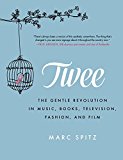 Book Twee: The Gentle Revolution in Music, Books, Television, Fashion, and Film free