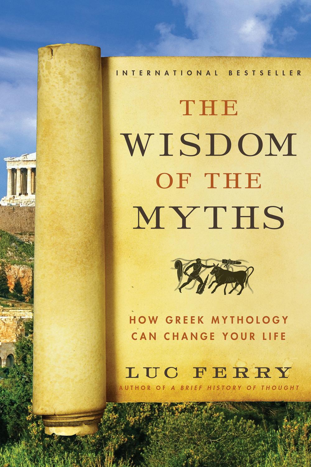 Book The Wisdom of the Myths: How Greek Mythology Can Change Your Life (Learning to Live) free