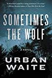 Book Sometimes the Wolf: A Novel free
