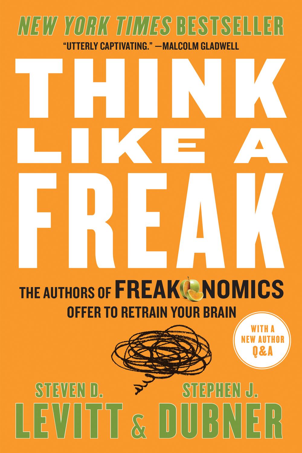 Book Think Like a Freak: The Authors of Freakonomics Offer to Retrain Your Brain free