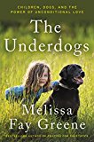 Book The Underdogs: Children, Dogs, and the Power of Unconditional Love free