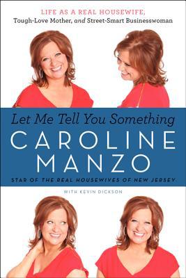 Book Let Me Tell You Something: Life as a Real Housewife, Tough-Love Mother, and Street-Smart Businesswoman free