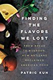 Book Finding the Flavors We Lost: From Bread to Bourbon, How Artisans Reclaimed American Food free