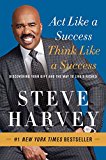 Book Act Like a Success, Think Like a Success: Discovering Your Gift and the Way to Life's Riches free