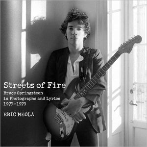 Book Streets of Fire: Bruce Springsteen in Photographs and Lyrics 1977-1979 (Signed Collector's Edition) free