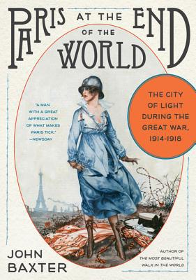 Book Paris at the End of the World: The City of Light During the Great War, 1914-1918 (P.S.) free