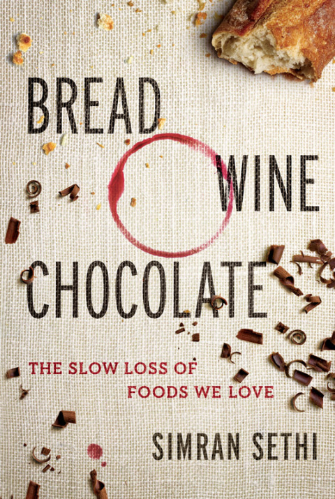 Book Bread, Wine, Chocolate: The Slow Loss of Foods We Love free