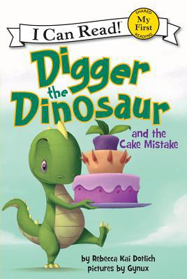Book Digger the Dinosaur and the Cake Mistake (My First I Can Read) free