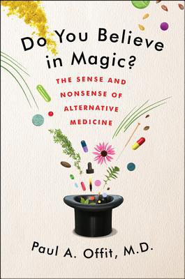 Book Do You Believe in Magic?: The Sense and Nonsense of Alternative Medicine free
