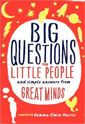 Book Big Questions from Little People: And Simple Answers from Great Minds free
