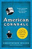 Book American Cornball: A Laffopedic Guide To The Formerly Funny free